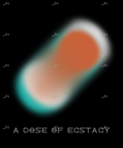 A Dose of ecstacy 