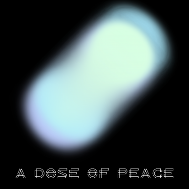 Digital Pills / A Dose of