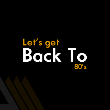 Let's Get Back To 80's